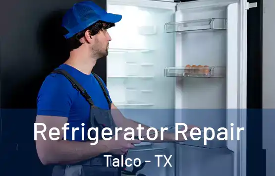  Refrigerator Repair Talco - TX