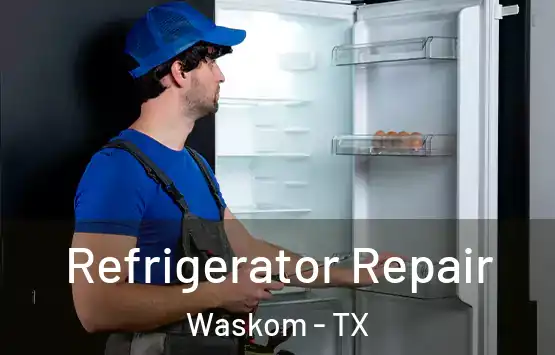  Refrigerator Repair Waskom - TX