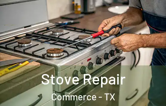  Stove Repair Commerce - TX