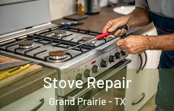  Stove Repair Grand Prairie - TX
