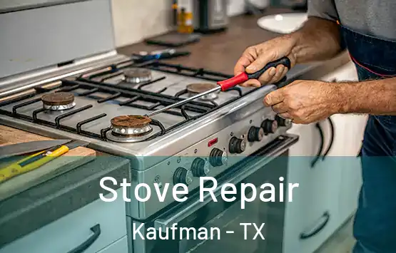  Stove Repair Kaufman - TX