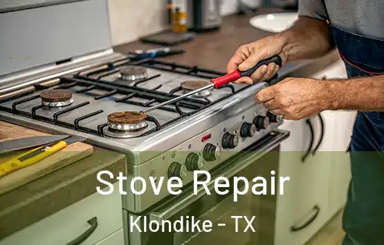  Stove Repair Klondike - TX