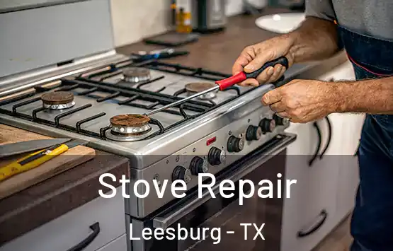  Stove Repair Leesburg - TX