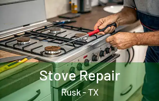  Stove Repair Rusk - TX