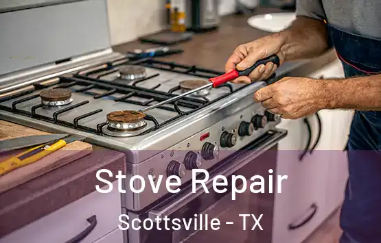  Stove Repair Scottsville - TX