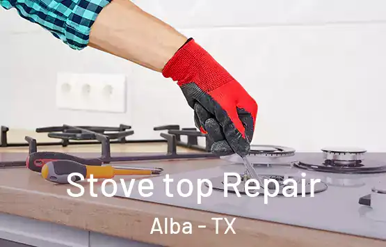  Stove top Repair Alba - TX