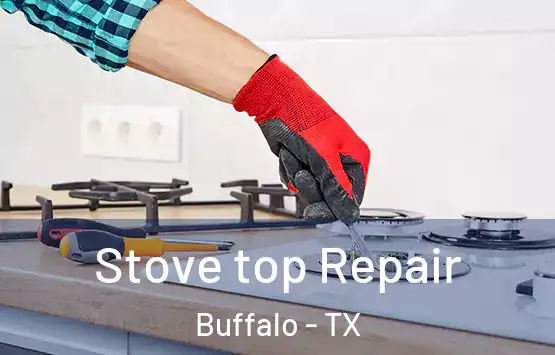  Stove top Repair Buffalo - TX