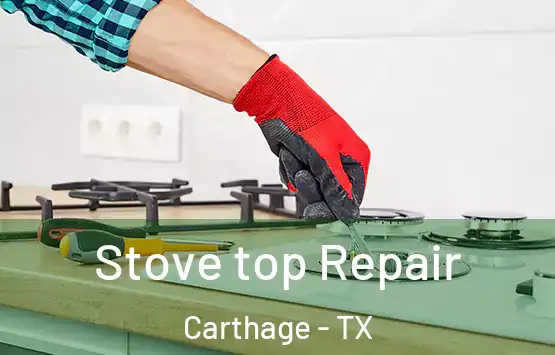  Stove top Repair Carthage - TX