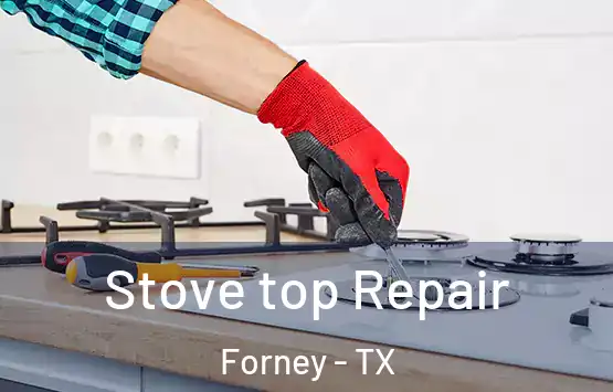  Stove top Repair Forney - TX