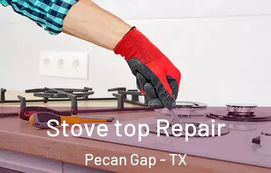  Stove top Repair Pecan Gap - TX