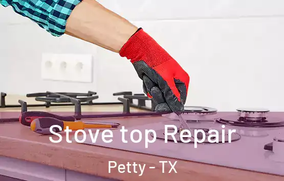  Stove top Repair Petty - TX