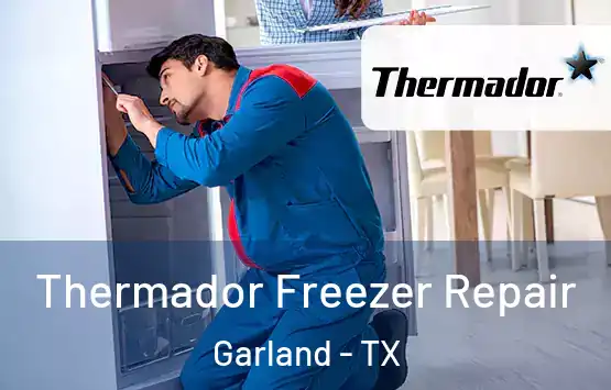 Thermador Freezer Repair Garland - TX
