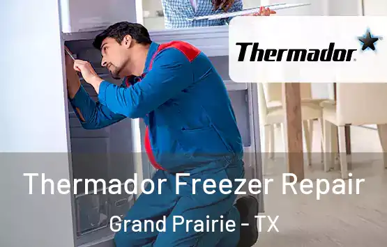  Thermador Freezer Repair Grand Prairie - TX