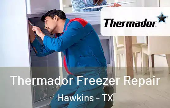  Thermador Freezer Repair Hawkins - TX