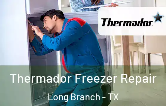  Thermador Freezer Repair Long Branch - TX