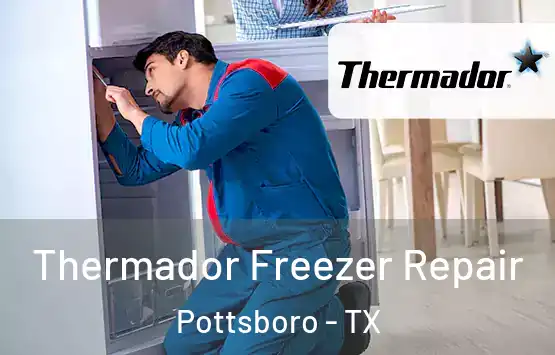  Thermador Freezer Repair Pottsboro - TX