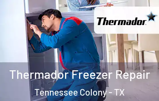  Thermador Freezer Repair Tennessee Colony - TX