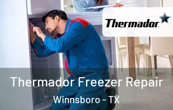  Thermador Freezer Repair Winnsboro - TX