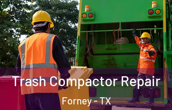  Trash Compactor Repair Forney - TX