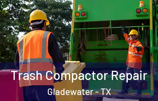  Trash Compactor Repair Gladewater - TX