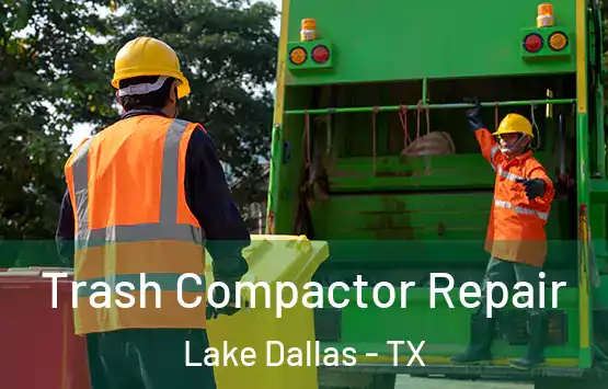  Trash Compactor Repair Lake Dallas - TX