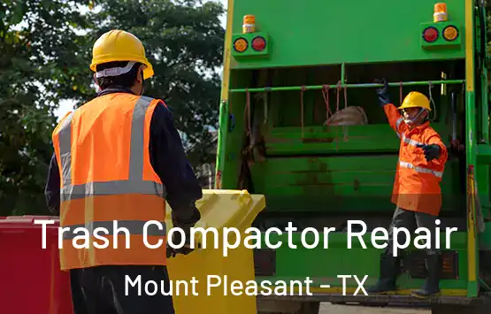  Trash Compactor Repair Mount Pleasant - TX