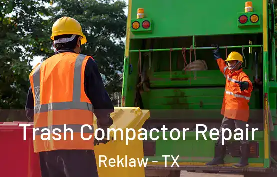 Trash Compactor Repair Reklaw - TX