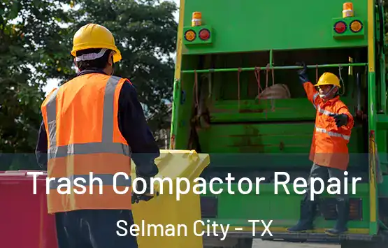  Trash Compactor Repair Selman City - TX