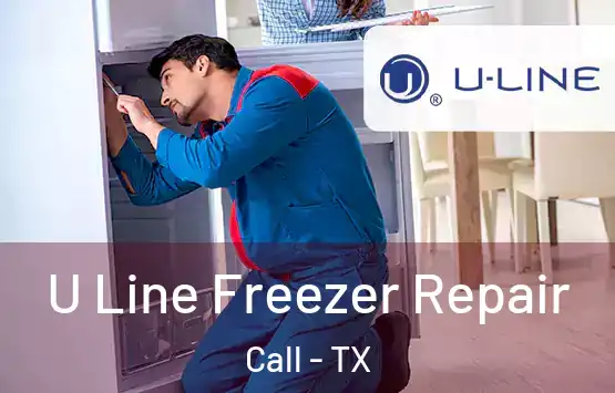 U Line Freezer Repair Call - TX