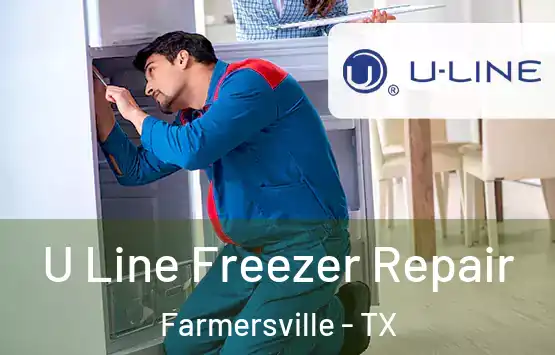  U Line Freezer Repair Farmersville - TX