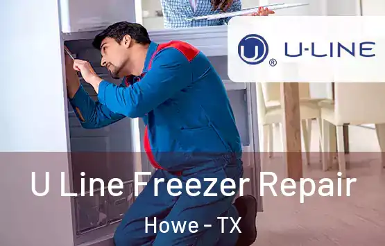  U Line Freezer Repair Howe - TX