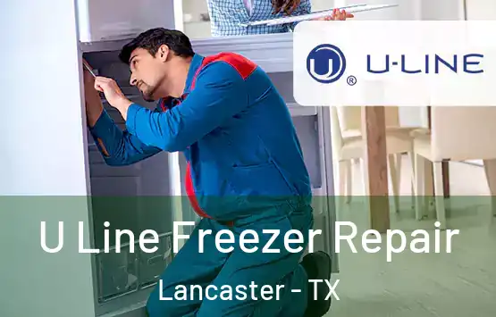  U Line Freezer Repair Lancaster - TX