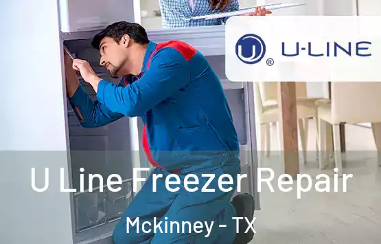  U Line Freezer Repair Mckinney - TX