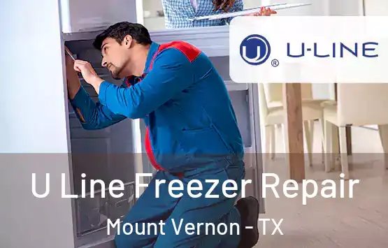  U Line Freezer Repair Mount Vernon - TX