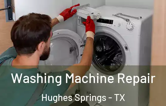  Washing Machine Repair Hughes Springs - TX