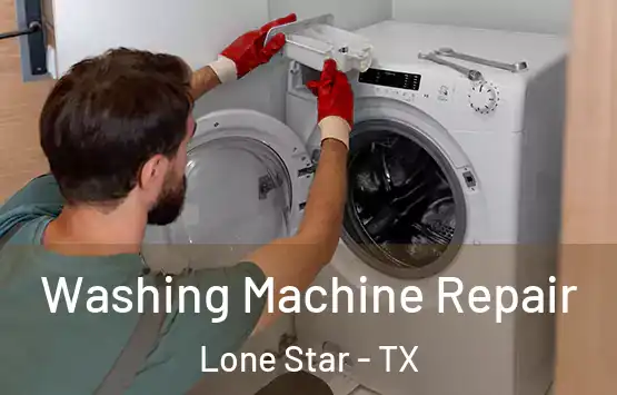  Washing Machine Repair Lone Star - TX