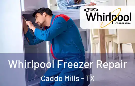  Whirlpool Freezer Repair Caddo Mills - TX