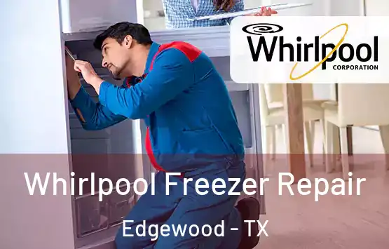  Whirlpool Freezer Repair Edgewood - TX