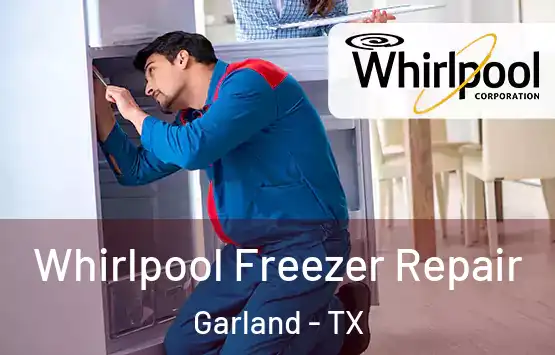  Whirlpool Freezer Repair Garland - TX