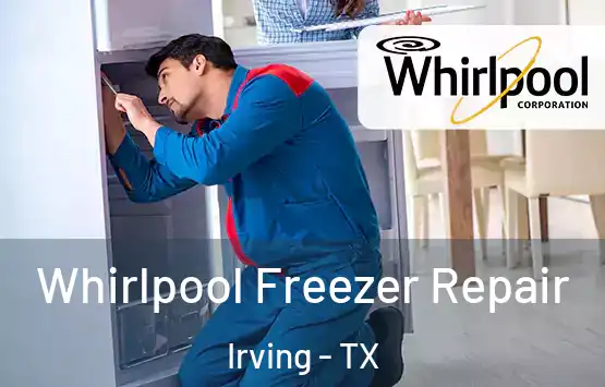  Whirlpool Freezer Repair Irving - TX