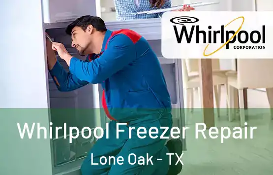  Whirlpool Freezer Repair Lone Oak - TX