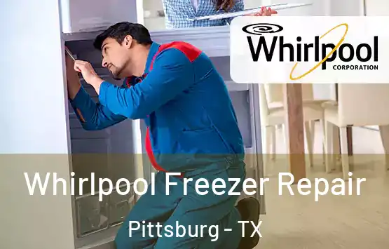  Whirlpool Freezer Repair Pittsburg - TX