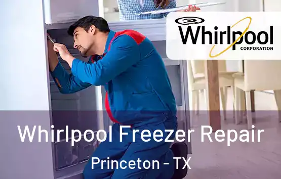  Whirlpool Freezer Repair Princeton - TX