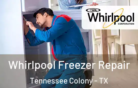  Whirlpool Freezer Repair Tennessee Colony - TX