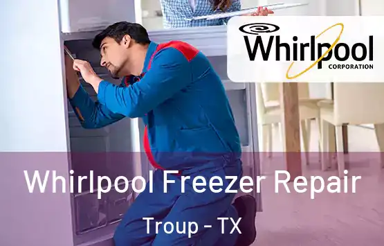  Whirlpool Freezer Repair Troup - TX