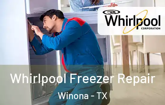  Whirlpool Freezer Repair Winona - TX