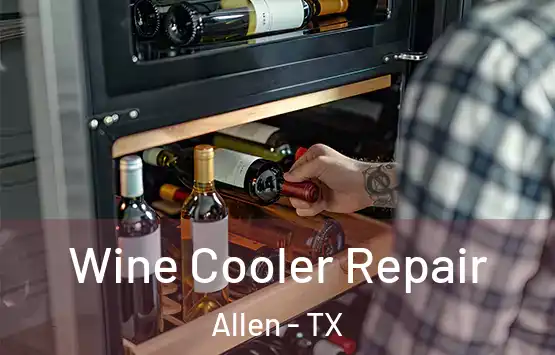  Wine Cooler Repair Allen - TX