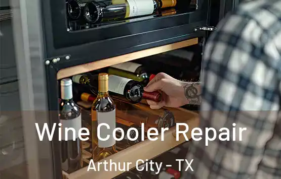  Wine Cooler Repair Arthur City - TX