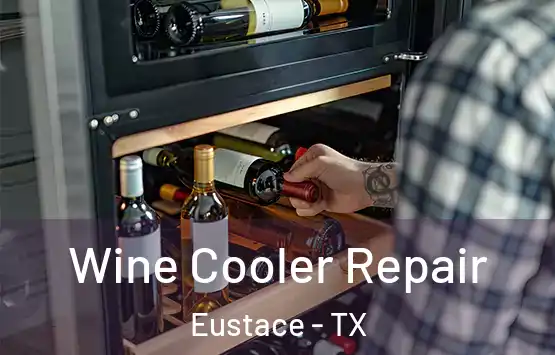  Wine Cooler Repair Eustace - TX