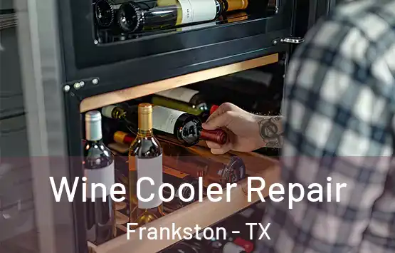  Wine Cooler Repair Frankston - TX